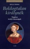 Boldogtalan királynék - Tragikus királyi házasságok