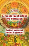 A mágia gyakorlata és eszközei