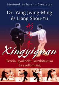 Liang Shou-Yu - Xingyiquan (Hsing I chuan)