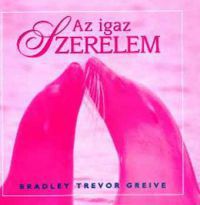 Bradley Trevor Greive - Az igaz szerelem - Ajándékkönyv