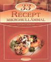 33 recept mikrohullámmal - Lépésről lépésre