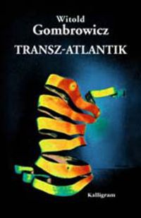 Witold Gombrowicz - Transz-Atlantik