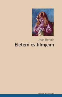 Jean Renoir - Életem és filmjeim