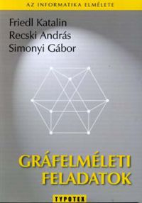 Simonyi G.; Recski A.; Friedl K. - Gráfelméleti feladatok