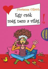 Hortense Ullrich - Egy csók még nem a világ!