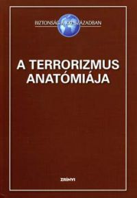 Tálas Péter (szerk.) - A terrorizmus anatómiája