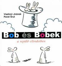 Vladimír Jiránek, Pavel Srut - Bob és Bobek a repülő cilinderben