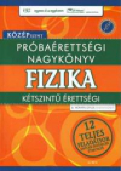 Próbaérettségi nagykönyv - Fizika - középszint