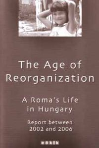 Erika Törzsök; Ernő Kállai - The Age of Reorganization - A Roma s Life in Hungary