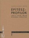 Építészprofilok - Akik a '70-es, '80-as években indultak