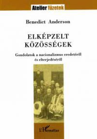 Benedict Anderson - Elképzelt közösségek