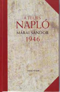 Márai Sándor - A teljes napló - 1946