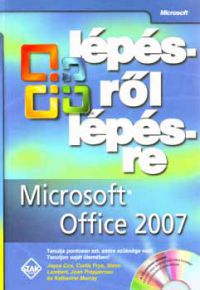 Joyce Cox; Curtis Frye; Steve Lambert; Joan Preppernau; Katherine Murray - Microsoft Office 2007 lépésről lépésre