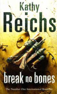 Kathy Reichs - Break no bones