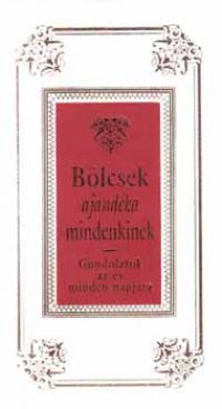  - Bölcsek ajándéka mindenkinek - Gondolatok az év minden napjára