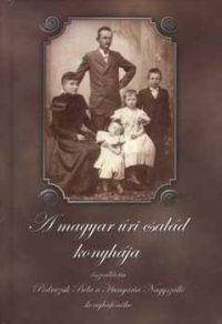 Podruzsik Béla - A magyar úri család konyhája