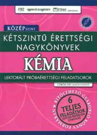 Czirók Ede - Kétszintű érettségi nagykönyvek: Kémia - Középszint