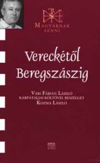 Kozma László - Vereckétől Beregszászig
