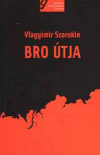 Vlagyimir Szorokin - Bro útja