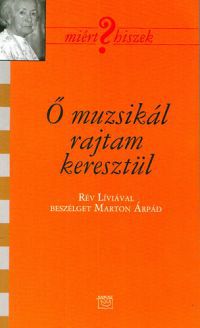 Marton Árpád - Ő muzsikál rajtam keresztül (Rév Líviával beszélget Marton Árpád)