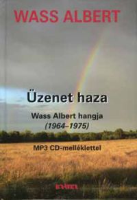 Wass Albert - Üzenet haza - Wass Albert hangja 1964-1975