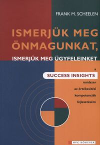 Frank M. Scheelen - Ismerjük meg önmagunkat, ismerjük meg ügyfeleinket