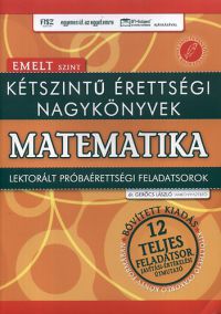 Dr. Gerőcs László - Kétszintű érettségi nagykönyvek - Matematika - Emelt szint