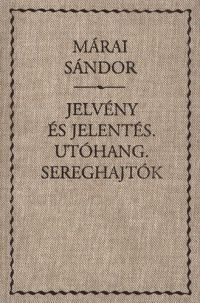 Márai Sándor - Jelvény és jelentés - Utóhang - Sereghajtók