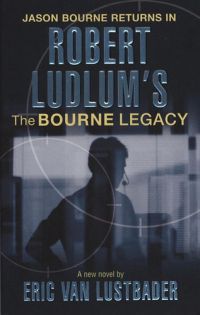 Robert Ludlum - The Bourne Legacy