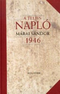 Márai Sándor - A TELJES NAPLÓ - 1946 -BŐRKÖTÉS