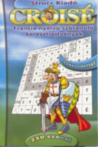 Palotai Péter (szerk.) - Croisé - Francia nyelvű szótanuló keresztrejtvények  