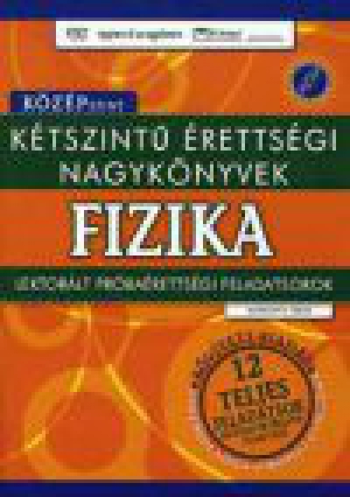 Kétszintű érettségi nagykönyvek - Fizika (középszint)