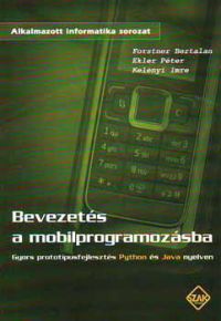 Forstner Bertalan; Kelényi Imre; Ekler Péter - Bevezetés a mobilprogramozásba