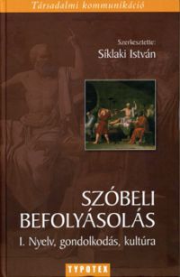 Síklaki István /szerk./;  - Szóbeli befolyásolás 