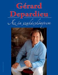 Gérard Depardieu - Az én szakácskönyvem