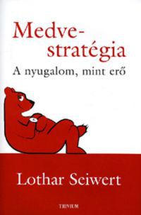 Lothar Seiwert - Medve-stratégia 