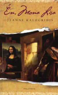 Jeanne Kalogridis - Én, Mona Lisa