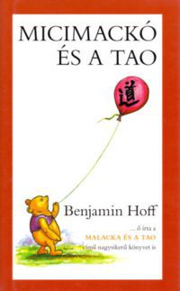 Benjamin Hoff - Micimackó és a Tao