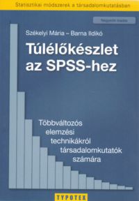 Barna Ildikó; Székelyi Mária - Túlélőkészlet az SPSS-hez