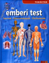  - Az emberi test - Szervek - Szervrendszerek - Életfunkciók