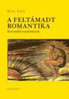 A feltámadt romantika - Romantika-tanulmányok