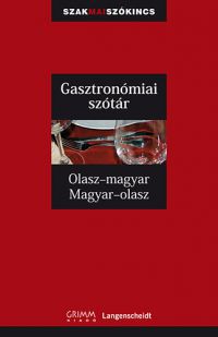  - Gasztronómiai szótár - Olasz-magyar, Magyar-olasz