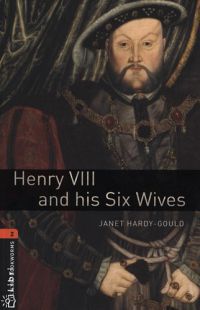 Janet Hardy-Gould - Henry VIII and His Six Wives