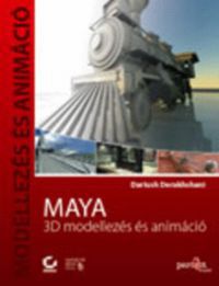 Dariush Derakhshani - Maya - 3D modellezés és animáció