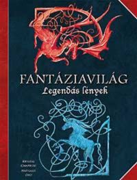 Krystal Camprubi; Nathalie Dau - Fantáziavilág - Legendás lények