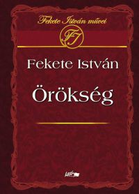 Fekete István - Örökség