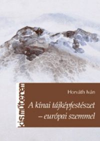 Horváth Iván - A kínai tájképfestészet