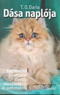 T. O. Daria - Dása naplója - Egy macska gondolatai életről, macskaságról és autizmusról