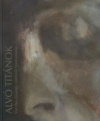 Alvó titánok - Verebes György szolnoki festményein 2002-2009