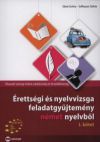Érettségi és nyelvvizsga feladatgyűjtemény német nyelvből 1.kötet